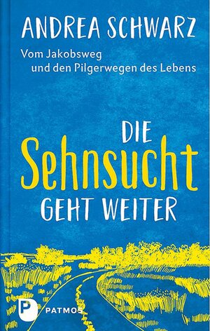 Buchcover Die Sehnsucht geht weiter | Andrea Schwarz | EAN 9783843612982 | ISBN 3-8436-1298-6 | ISBN 978-3-8436-1298-2