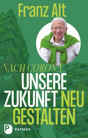 Buchcover Nach Corona – Unsere Zukunft neu gestalten | Franz Alt | EAN 9783843613712 | ISBN 3-8436-1371-0 | ISBN 978-3-8436-1371-2