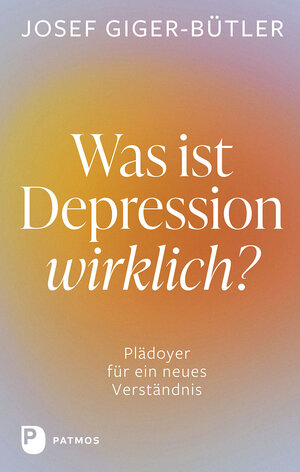 Buchcover Was ist Depression wirklich? | Josef Giger-Bütler | EAN 9783843613743 | ISBN 3-8436-1374-5 | ISBN 978-3-8436-1374-3