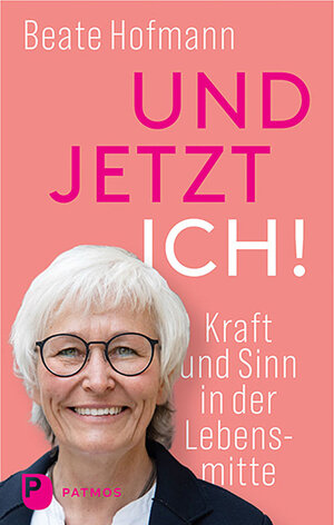 Buchcover Und jetzt ich! - Kraft und Sinn in der Lebensmitte | Beate Hofmann | EAN 9783843613866 | ISBN 3-8436-1386-9 | ISBN 978-3-8436-1386-6