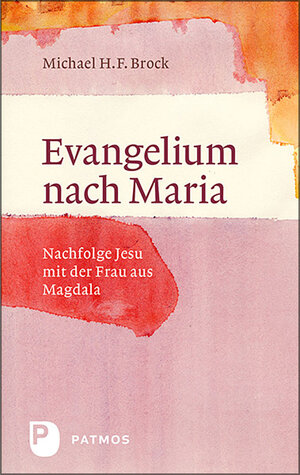 Buchcover Evangelium nach Maria | Michael H.F. Brock | EAN 9783843614108 | ISBN 3-8436-1410-5 | ISBN 978-3-8436-1410-8