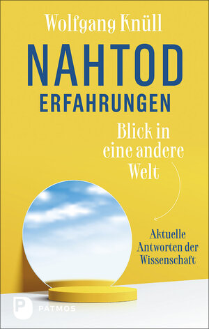 Buchcover Nahtoderfahrungen - Blick in eine andere Welt | Wolfgang Knüll | EAN 9783843614542 | ISBN 3-8436-1454-7 | ISBN 978-3-8436-1454-2