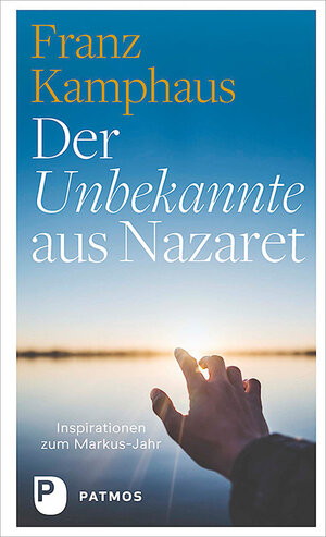 Buchcover Der Unbekannte aus Nazaret | Franz Kamphaus | EAN 9783843614726 | ISBN 3-8436-1472-5 | ISBN 978-3-8436-1472-6