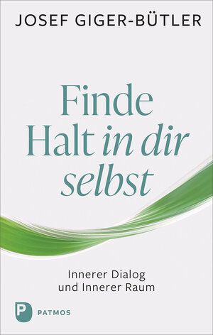Buchcover Finde Halt in dir selbst | Josef Giger-Bütler | EAN 9783843615006 | ISBN 3-8436-1500-4 | ISBN 978-3-8436-1500-6