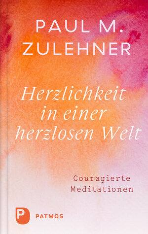 Buchcover Herzlichkeit in einer herzlosen Welt | Paul M. Zulehner | EAN 9783843615174 | ISBN 3-8436-1517-9 | ISBN 978-3-8436-1517-4