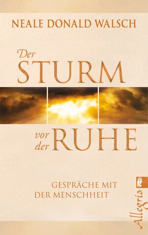 Buchcover Der Sturm vor der Ruhe | Neale Donald Walsch | EAN 9783843702416 | ISBN 3-8437-0241-1 | ISBN 978-3-8437-0241-6