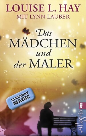 Buchcover Das Mädchen und der Maler | Louise Hay | EAN 9783843703956 | ISBN 3-8437-0395-7 | ISBN 978-3-8437-0395-6