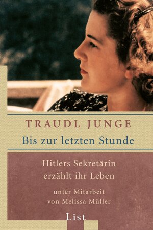 Buchcover Bis zur letzten Stunde | Traudl Junge | EAN 9783843705820 | ISBN 3-8437-0582-8 | ISBN 978-3-8437-0582-0