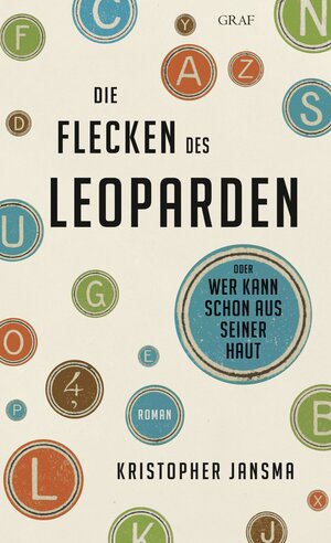 Buchcover Die Flecken des Leoparden | Kristopher Jansma | EAN 9783843705981 | ISBN 3-8437-0598-4 | ISBN 978-3-8437-0598-1
