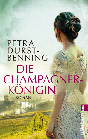 Buchcover Die Champagnerkönigin | Petra Durst-Benning | EAN 9783843706025 | ISBN 3-8437-0602-6 | ISBN 978-3-8437-0602-5