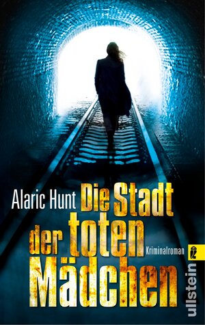 Buchcover Die Stadt der toten Mädchen | Alaric Hunt | EAN 9783843707312 | ISBN 3-8437-0731-6 | ISBN 978-3-8437-0731-2