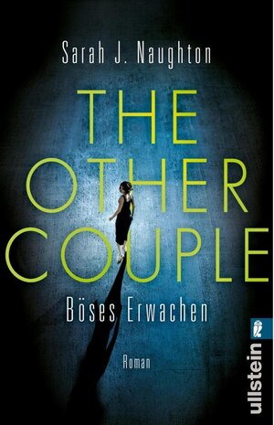 Buchcover The Other Couple - Böses Erwachen / Ullstein eBooks | Sarah J. Naughton | EAN 9783843720847 | ISBN 3-8437-2084-3 | ISBN 978-3-8437-2084-7