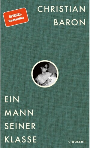 Buchcover Ein Mann seiner Klasse | Christian Baron | EAN 9783843722445 | ISBN 3-8437-2244-7 | ISBN 978-3-8437-2244-5