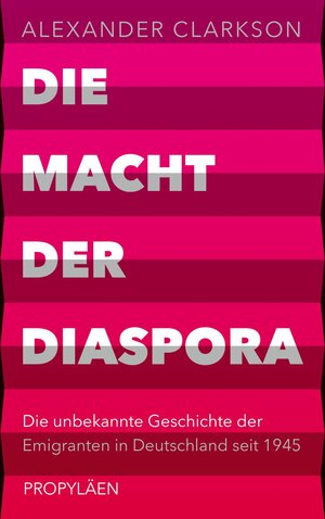 Buchcover Die Macht der Diaspora | Alexander Clarkson | EAN 9783843727655 | ISBN 3-8437-2765-1 | ISBN 978-3-8437-2765-5
