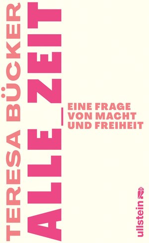 Buchcover Alle_Zeit | Teresa Bücker | EAN 9783843727754 | ISBN 3-8437-2775-9 | ISBN 978-3-8437-2775-4