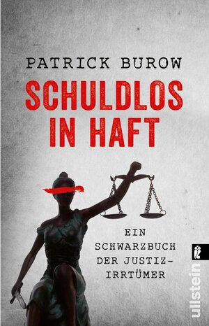 Buchcover Schuldlos in Haft: Ein Schwarzbuch der Justizirrtümer | Ein Kompendium fataler Fehlurteile | Burow, Patrick | EAN 9783843729628 | ISBN 3-8437-2962-X | ISBN 978-3-8437-2962-8