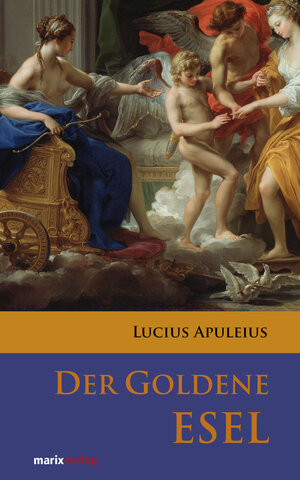 Buchcover Der goldene Esel | Lucius Apuleius | EAN 9783843800044 | ISBN 3-8438-0004-9 | ISBN 978-3-8438-0004-4