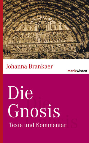 Buchcover Die Gnosis | Johanna Brankaer | EAN 9783843800587 | ISBN 3-8438-0058-8 | ISBN 978-3-8438-0058-7
