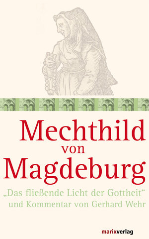 Buchcover Mechthild von Magdeburg | Gerhard Wehr | EAN 9783843800617 | ISBN 3-8438-0061-8 | ISBN 978-3-8438-0061-7