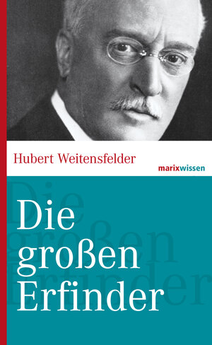 Buchcover Die großen Erfinder | Hubert Weitensfelder | EAN 9783843800679 | ISBN 3-8438-0067-7 | ISBN 978-3-8438-0067-9