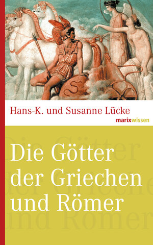 Buchcover Die Götter der Griechen und Römer | Hans-K. Lücke | EAN 9783843802185 | ISBN 3-8438-0218-1 | ISBN 978-3-8438-0218-5