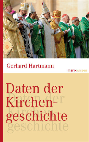 Buchcover Daten der Kirchengeschichte | Gerhard Hartmann | EAN 9783843802284 | ISBN 3-8438-0228-9 | ISBN 978-3-8438-0228-4
