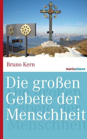 Buchcover Die großen Gebete der Menschheit | Bruno Kern | EAN 9783843802772 | ISBN 3-8438-0277-7 | ISBN 978-3-8438-0277-2