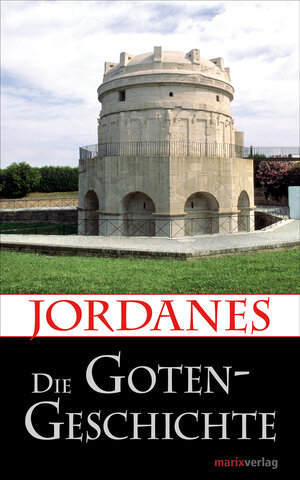Buchcover Die Gotengeschichte | Jordanes | EAN 9783843803021 | ISBN 3-8438-0302-1 | ISBN 978-3-8438-0302-1