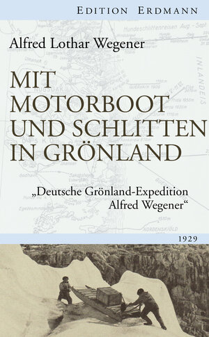 Buchcover Mit Motorboot und Schlitten in Grönland | Alfred Lothar Wegener | EAN 9783843803946 | ISBN 3-8438-0394-3 | ISBN 978-3-8438-0394-6