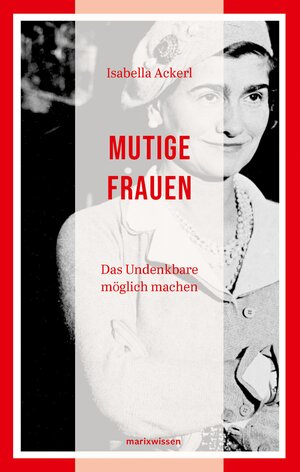 Buchcover Mutige Frauen | Isabella Ackerl | EAN 9783843804516 | ISBN 3-8438-0451-6 | ISBN 978-3-8438-0451-6