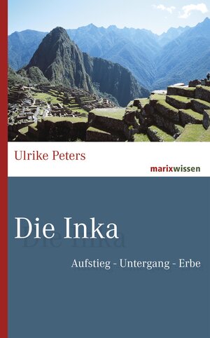 Buchcover Die Inka | Dr. Ulrike Peters | EAN 9783843805414 | ISBN 3-8438-0541-5 | ISBN 978-3-8438-0541-4