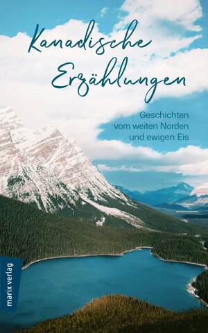 Buchcover Kanadische Erzählungen: Geschichten vom weiten Norden und ewigen Eis  | EAN 9783843806480 | ISBN 3-8438-0648-9 | ISBN 978-3-8438-0648-0