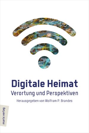 Buchcover Digitale Heimat  | EAN 9783843806541 | ISBN 3-8438-0654-3 | ISBN 978-3-8438-0654-1