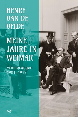 Buchcover Meine Jahre in Weimar | Henry van de Velde | EAN 9783843806688 | ISBN 3-8438-0668-3 | ISBN 978-3-8438-0668-8