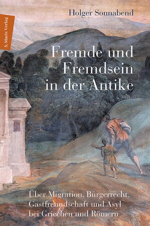 Buchcover Fremde und Fremdsein in der Antike | Holger Sonnabend | EAN 9783843806756 | ISBN 3-8438-0675-6 | ISBN 978-3-8438-0675-6