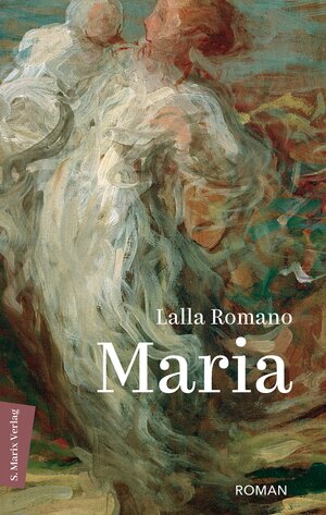 Buchcover Maria | Lalla Romano | EAN 9783843807654 | ISBN 3-8438-0765-5 | ISBN 978-3-8438-0765-4