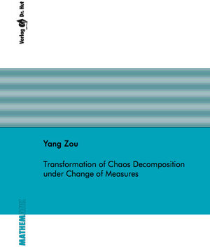 Buchcover Transformation of Chaos Decomposition under Change of Measures | Yang Zou | EAN 9783843900003 | ISBN 3-8439-0000-0 | ISBN 978-3-8439-0000-3