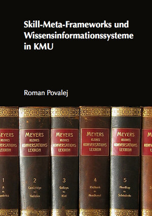 Buchcover Skill-Meta-Frameworks und Wissensinformationssysteme in KMU | Roman Povalej | EAN 9783843903684 | ISBN 3-8439-0368-9 | ISBN 978-3-8439-0368-4