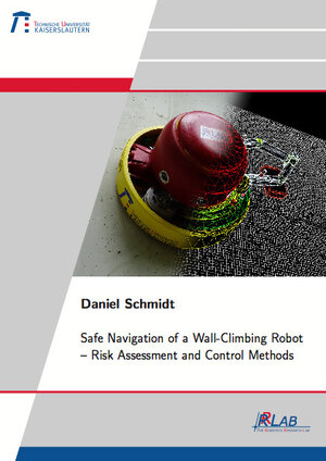 Buchcover Safe Navigation of a Wall-Climbing Robot - Risk Assessment and Control Methods | Daniel Schmidt | EAN 9783843909303 | ISBN 3-8439-0930-X | ISBN 978-3-8439-0930-3