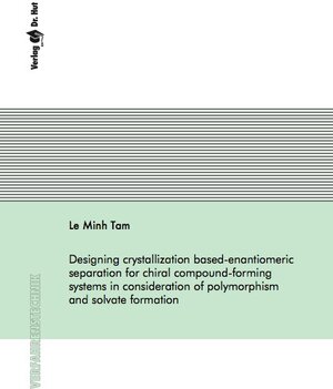 Buchcover Designing crystallization based-enantiomeric separation for chiral compound-forming systems in consideration of polymorphism and solvate formation | Le Minh Tam | EAN 9783843915625 | ISBN 3-8439-1562-8 | ISBN 978-3-8439-1562-5
