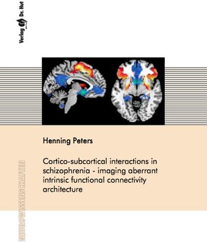 Buchcover Cortico-subcortical interactions in schizophrenia - imaging aberrant intrinsic functional connectivity architecture | Henning Peters | EAN 9783843917919 | ISBN 3-8439-1791-4 | ISBN 978-3-8439-1791-9