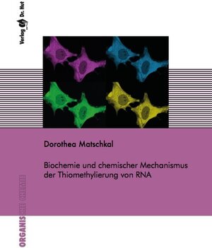 Buchcover Biochemie und chemischer Mechanismus der Thiomethylierung von RNA | Dorothea Matschkal | EAN 9783843918145 | ISBN 3-8439-1814-7 | ISBN 978-3-8439-1814-5