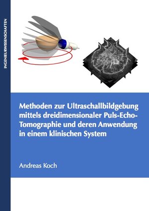 Buchcover Methoden zur Ultraschallbildgebung mittels dreidimensionaler Puls-Echo-Tomographie und deren Anwendung in einem klinischen System | Andreas Koch | EAN 9783843925662 | ISBN 3-8439-2566-6 | ISBN 978-3-8439-2566-2