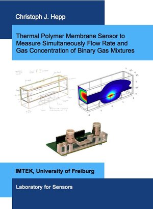 Buchcover Thermal Polymer Membrane Sensor to Measure Simultaneously Flow Rate and Gas Concentration of Binary Gas Mixtures | Christoph Hepp | EAN 9783843930840 | ISBN 3-8439-3084-8 | ISBN 978-3-8439-3084-0