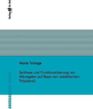 Buchcover Synthese und Funktionalisierung von Mikrogelen auf Basis von isotaktischem Poly(styrol) | Marie Tschage | EAN 9783843932370 | ISBN 3-8439-3237-9 | ISBN 978-3-8439-3237-0