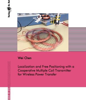 Buchcover Localization and Free Positioning with a Cooperative Multiple Coil Transmitter for Wireless Power Transfer | Wei Chen | EAN 9783843935180 | ISBN 3-8439-3518-1 | ISBN 978-3-8439-3518-0