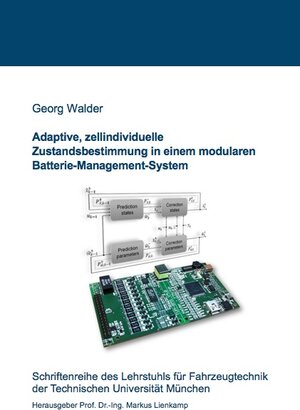 Buchcover Adaptive, zellindividuelle Zustandsbestimmung in einem modularen Batterie-Management-System | Georg Walder | EAN 9783843936101 | ISBN 3-8439-3610-2 | ISBN 978-3-8439-3610-1