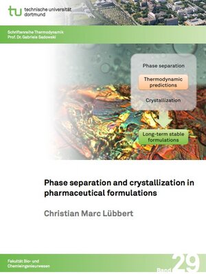 Buchcover Phase separation and crystallization in pharmaceutical formulations | Christian Marc Lübbert | EAN 9783843936552 | ISBN 3-8439-3655-2 | ISBN 978-3-8439-3655-2