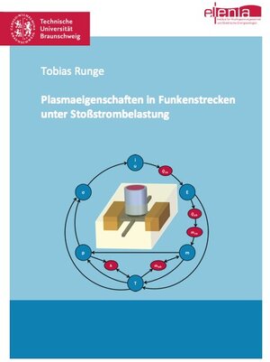 Buchcover Plasmaeigenschaften in Funkenstrecken unter Stoßstrombelastung | Tobias Runge | EAN 9783843936941 | ISBN 3-8439-3694-3 | ISBN 978-3-8439-3694-1