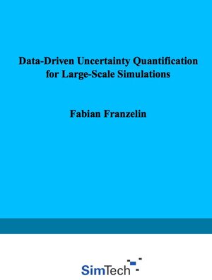 Buchcover Data-Driven Uncertainty Quantification for Large-Scale Simulations | Fabian Franzelin | EAN 9783843936965 | ISBN 3-8439-3696-X | ISBN 978-3-8439-3696-5